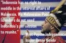 Benny Wenda responds to the Indonesian government, “West Papua will never be part of Indonesia.”